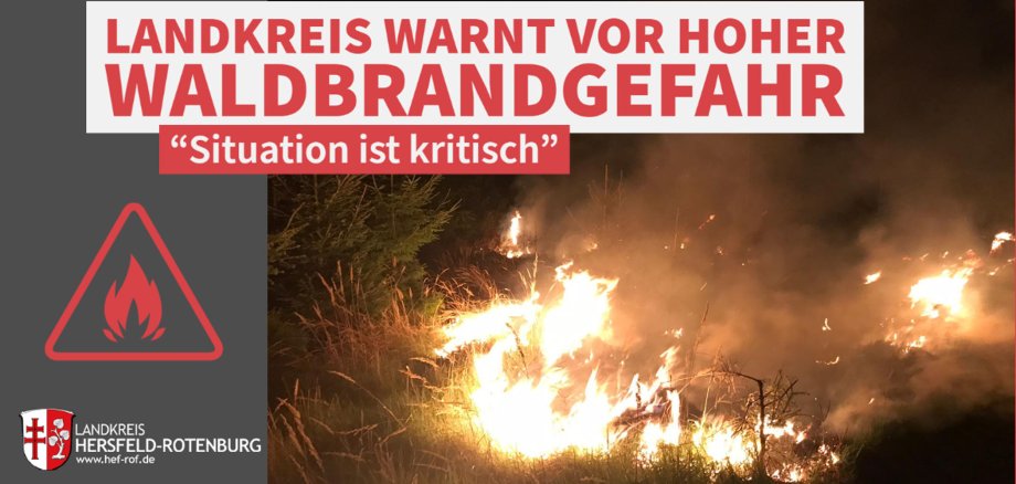 LANDKREIS WARNT VOR HOHER WALDBRANDGEFAHR "Situation ist kritisch" LANDKREIS HERSFELD-ROTENBURG www.hef-rof.de 